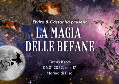 La Magia delle Befane - eine magische Zirkus und Tanzvorstellung in Toskana, Italien