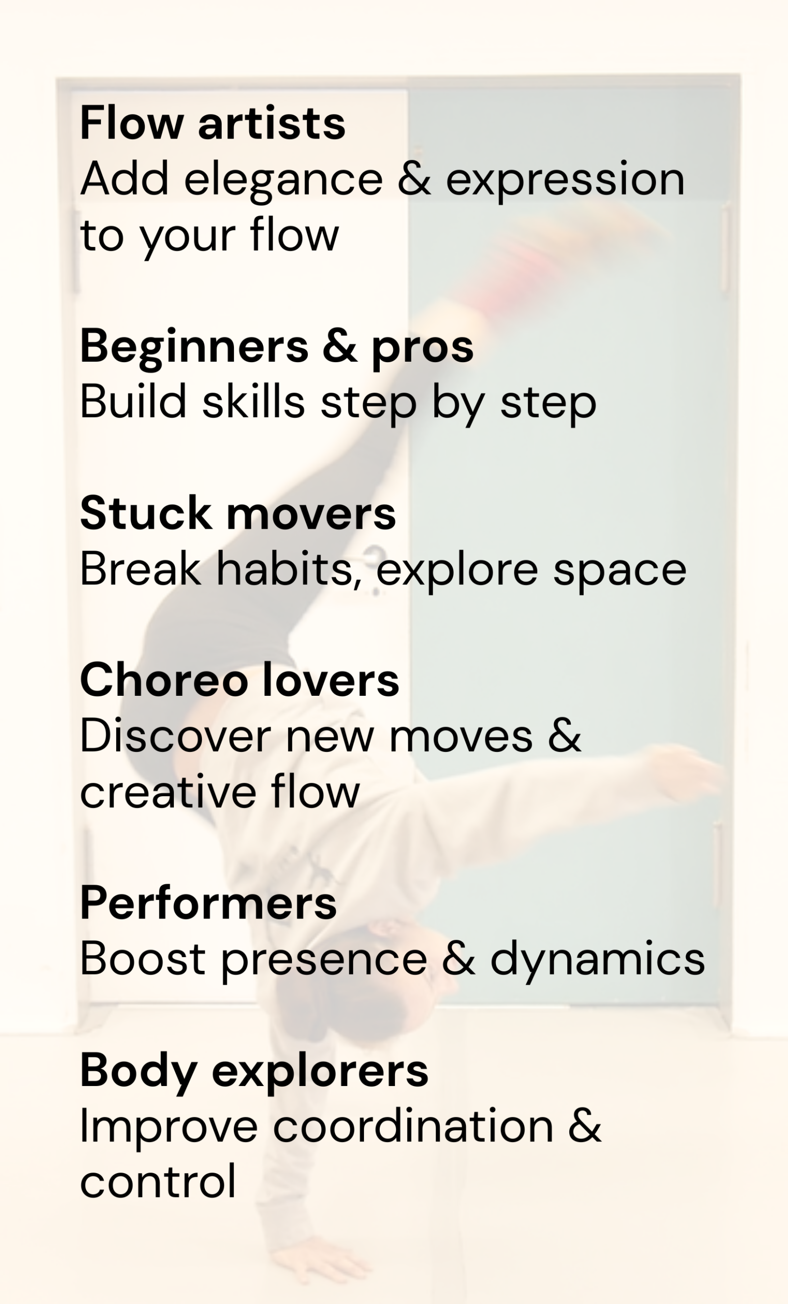 Flow artists – Add elegance & expression to your flow Beginners & pros – Build skills step by step Stuck movers – Break habits, explore space Choreo lovers – Discover new moves creatively Performe